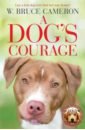 Cameron W. Bruce A Dog's Courage incredible history lost worlds brought back to life