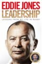 Jones Eddie, McRae Donald Leadership. Lessons From My Life in Rugby humphrey jake hughes damian high performance lessons from the best on becoming your best
