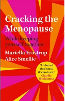 Cracking the Menopause. While Keeping Yourself Together