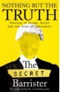 The Secret Barrister Nothing But The Truth the secret barrister fake law the truth about justice in an age of lies