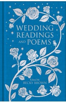 Shakespeare William, Browning Elizabeth Barrett, Coleridge Samuel Taylor - Wedding Readings and Poems