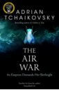 Tchaikovsky Adrian The Air War tchaikovsky adrian seal of the worm