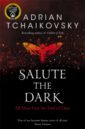 Tchaikovsky Adrian Salute the Dark