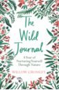Crossley Willow The Wild Journal. A Year of Nurturing Yourself Through Nature 2022 timeline daily journal a5 routine scheduler book 240p creative japanese fashion agenda notebook gift
