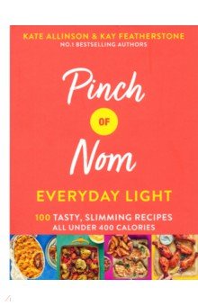 Pinch of Nom Everyday Light. 100 Tasty, Slimming Recipes All Under 400 Calories Bluebird