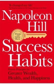 Success Habits. Proven Principles for Greater Wealth, Health, and Happiness Pan Books - фото 1