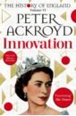 Ackroyd Peter Innovation. The History of England. Volume VI ackroyd peter hawksmoor