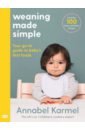 Karmel Annabel Weaning Made Simple rapley gill murkett tracey the baby led weaning cookbook