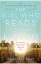 Feret-Fleury Christine The Girl Who Reads on the Metro feret fleury c the girl who reads on the metro