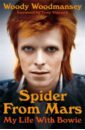 Woodmansey Woody, Mclver Joel Spider from Mars. My Life with Bowie david bowie rise and fall of ziggy stardust and spiders from mars