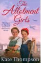 Thompson Kate The Allotment Girls murray annie secrets of the chocolate girls