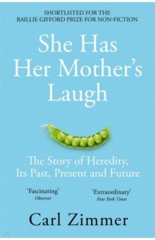 

She Has Her Mother's Laugh. The Story of Heredity, Its Past, Present and Future