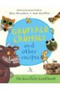 Donaldson Julia Gruffalo Crumble and Other Recipes. The Gruffalo Cookbook the fast 800 easy quick and simple recipes to make your 800 calorie days even easier