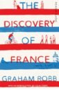 Robb Graham The Discovery of France robb graham france an adventure history