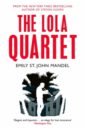 Mandel Emily St. John The Lola Quartet mandel emily st john sea of tranquility