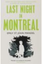 Mandel Emily St. John Last Night in Montreal mandel emily st john the lola quartet
