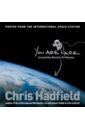 Hadfield Chris You Are Here. Around the World in 92 Minutes