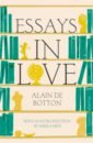 de Botton Alain Essays In Love de botton alain the art of travel