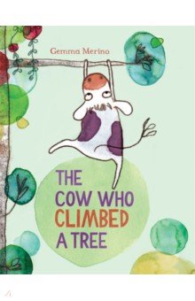 

The Cow Who Climbed a Tree