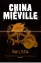 Mieville China Railsea mieville china iron council