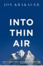 Krakauer Jon Into Thin Air. A Personal Account of the Everest Disaster krakauer jon into the wild