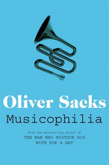 Musicophilia. Tales of Music and the Brain