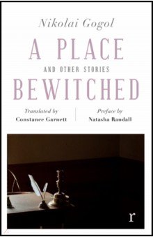 Gogol Nikolai - A Place Bewitched and Other Stories