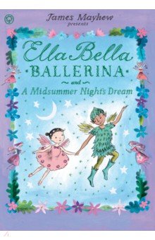 

Ella Bella Ballerina and A Midsummer Night's Dream