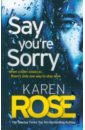 Rose Karen Say You're Sorry