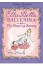 Mayhew James Ella Bella Ballerina and the Sleeping Beauty geras adele the ballet class