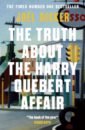 Dicker Joel The Truth About the Harry Quebert Affair dicker joel the truth about the harry quebert affair