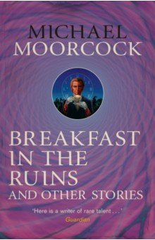 

Breakfast in the Ruins and Other Stories