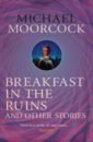 Moorcock Michael Breakfast in the Ruins and Other Stories the blues brothers the definitive collection cd