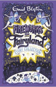 Blyton Enid - Fireworks in Fairyland Story Collection