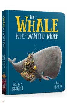 Обложка книги The Whale Who Wanted More, Bright Rachel