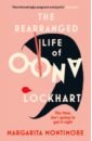Montimore Margarita The Rearranged Life of Oona Lockhart the new long life a framework for flourishing in a changing world