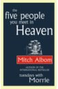 Albom Mitch The Five People You Meet In Heaven albom m the five people you meet in heaven мягк 1 new york times bestseller британия
