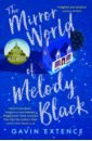 Extence Gavin The Mirror World of Melody Black extence gavin the universe versus alex woods