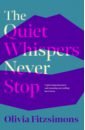 Fitzsimons Olivia The Quiet Whispers Never Stop hume sam an anthology of aquatic life