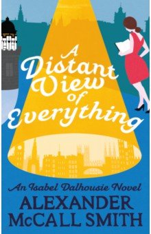 Обложка книги A Distant View of Everything, McCall Smith Alexander