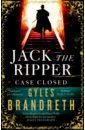 Brandreth Gyles Jack the Ripper. Case Closed brandreth gyles odd boy out