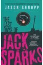 Arnopp Jason The Last Days of Jack Sparks arnopp jason the last days of jack sparks