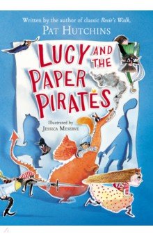 Hutchins Pat - Lucy and the Paper Pirates