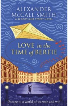 Обложка книги Love in the Time of Bertie, McCall Smith Alexander