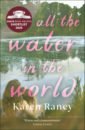 Raney Karen All the Water in the World raney karen all the water in the world