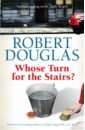Douglas Robert Whose Turn for the Stairs? hillman robert the bookshop of the broken hearted