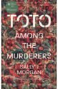 Morgan Sally J Toto Among the Murderers morgan j o appliance