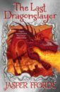 цена Fforde Jasper The Last Dragonslayer