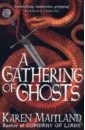 Maitland Karen A Gathering of Ghosts mcinerney lisa the blood miracles