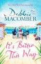 Macomber Debbie It's Better This Way macomber debbie starting now